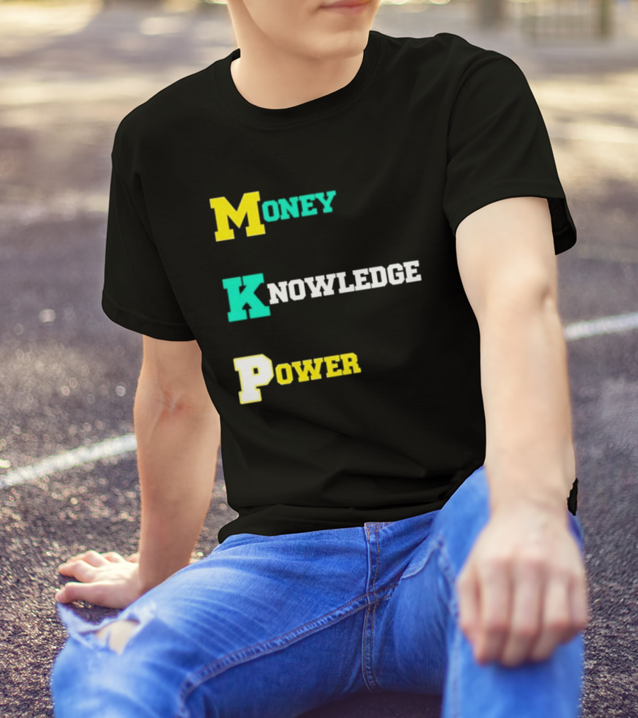 Money Knowledge Power T-Shirt