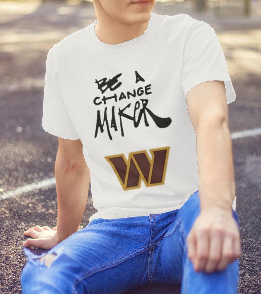 Washington Commanders Be A Change Maker W Logo T-Shirt