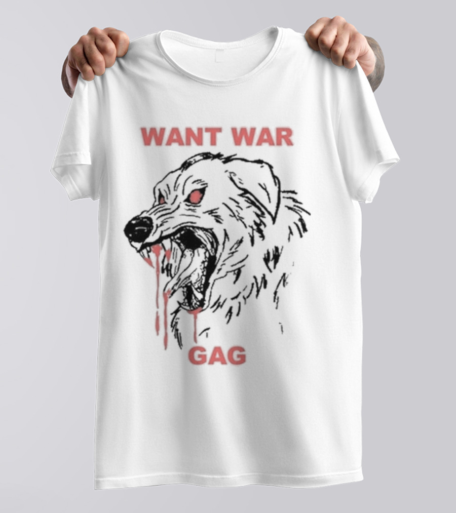 WANT WAR GAG DOG BLOODY FANGS T-Shirt