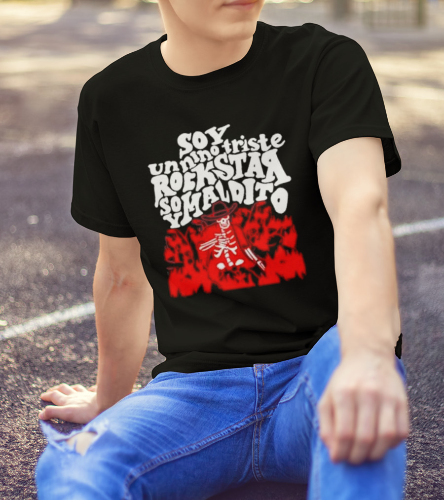 Soy Un Niño Triste Rockstar Maldito T-Shirt