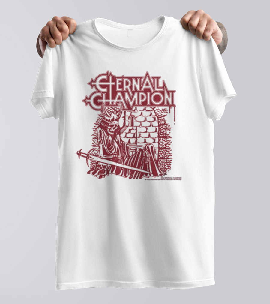 Eternal Champion Blood Has Dried On The Blade Of My Sword T-Shirt