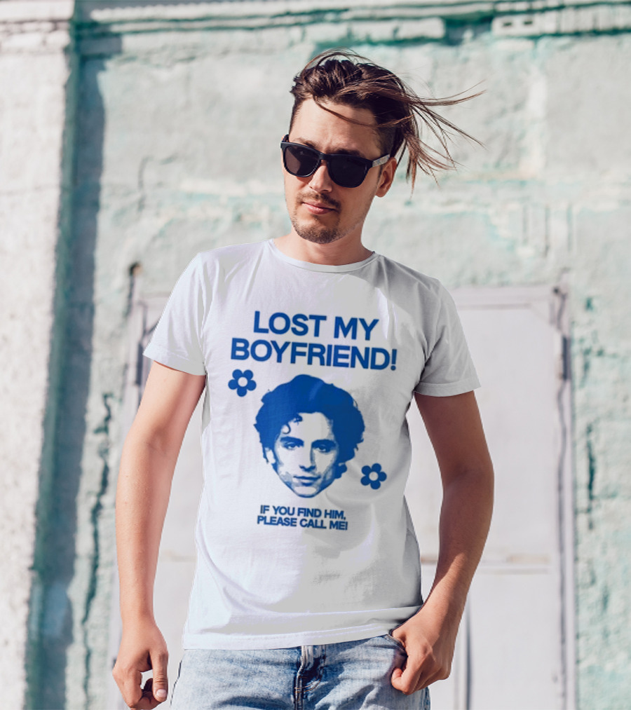 Lost My Boyfriend If You Find Him Please Call Me Timothée Chalamet Face With Flowers T-Shirt