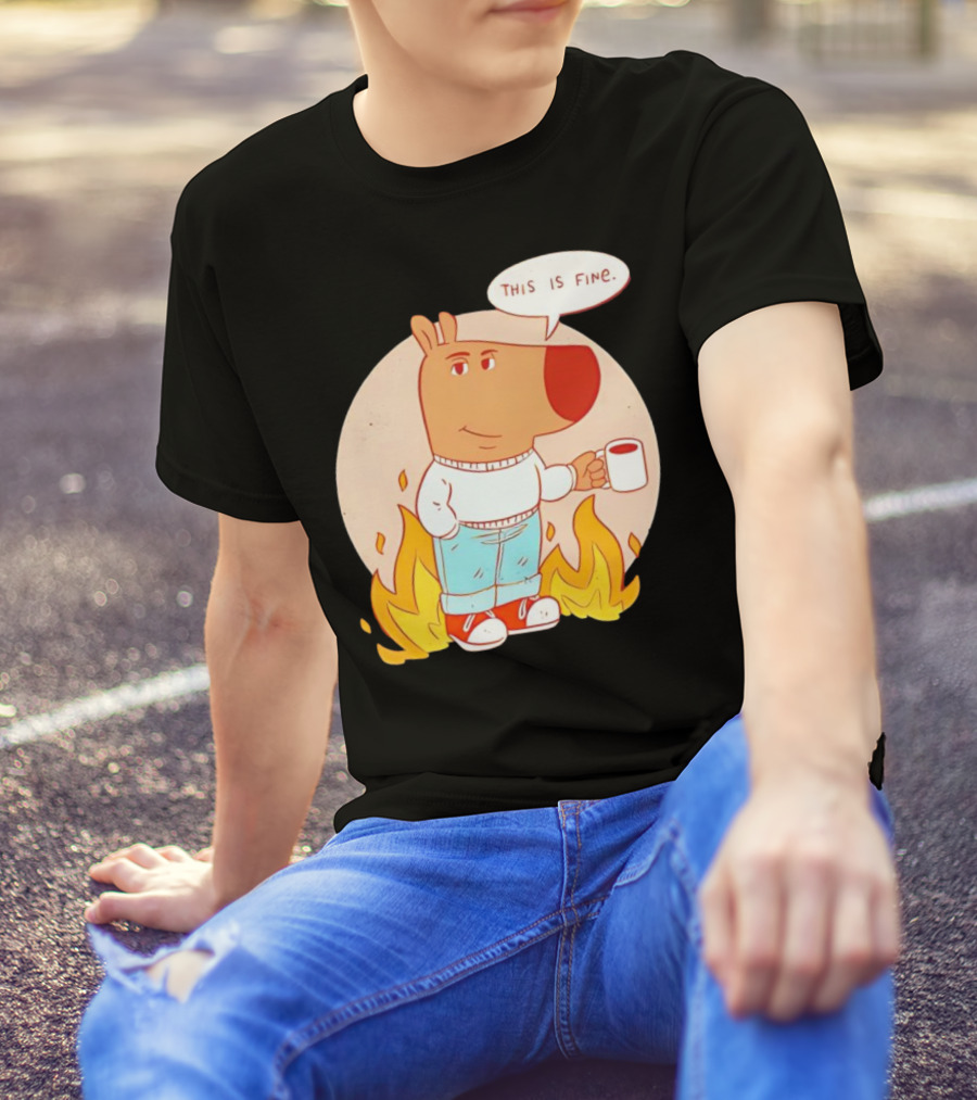 Chill Guy This Is Fine Dog Meme Coffee Fire T-Shirt