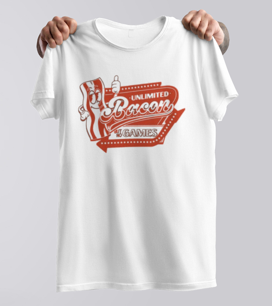 Chuckle Sandwich Unlimited Bacon But No Games T-Shirt