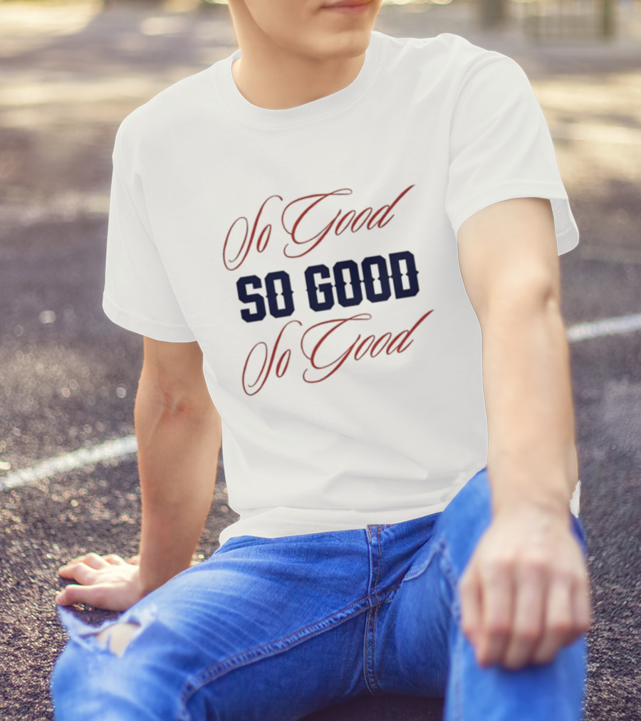 8Th Inning Boston So Good So Good T-Shirt
