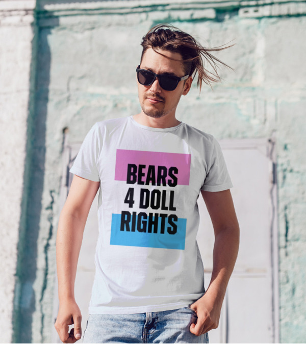Bears 4 Doll Rights Pink And Blue Activism Statement T-Shirt
