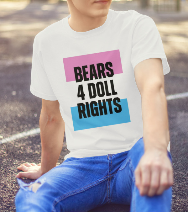 Bears 4 Doll Rights Pink And Blue Activism Statement T-Shirt