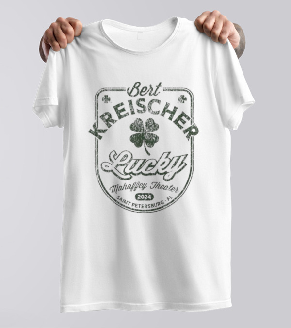Bert Kreischer Lucky Mahalley Theatre Saint Petersburg FL 2024 Shamrock Four-Leaf Clover T-Shirt