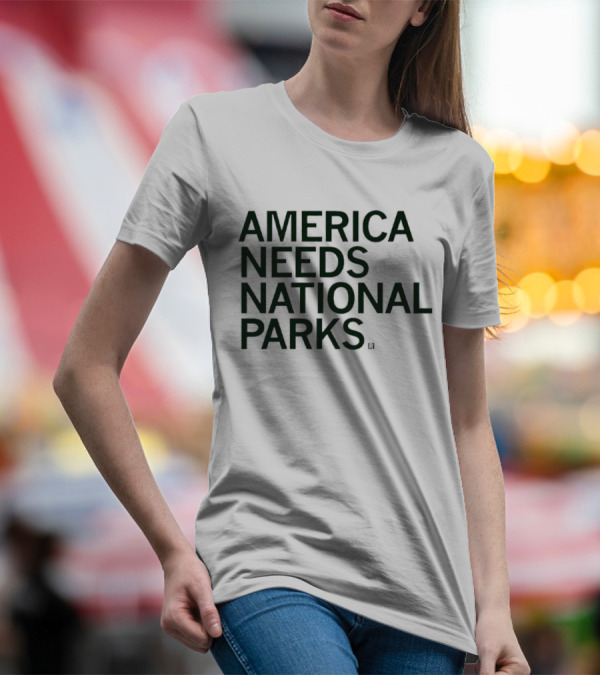 America Needs National Parks T-Shirt