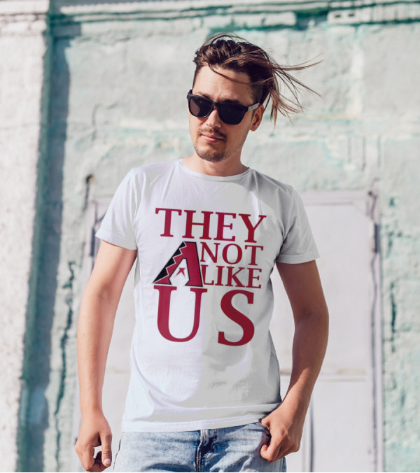 Arizona Diamondbacks They Not Like Us Baseball Fan Slogan T-Shirt