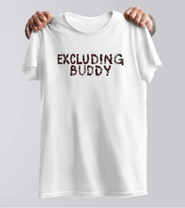 Excluding Buddy Bold Red Text T-Shirt