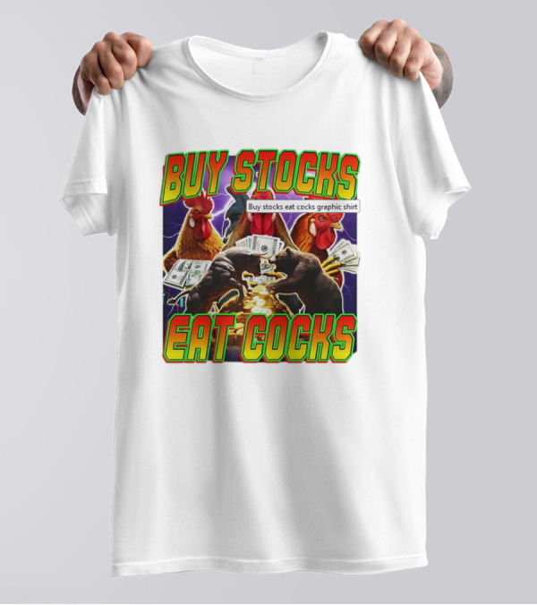 Buy Stocks Eat Cocks Roosters Bears Money Lightning Coins T-Shirt