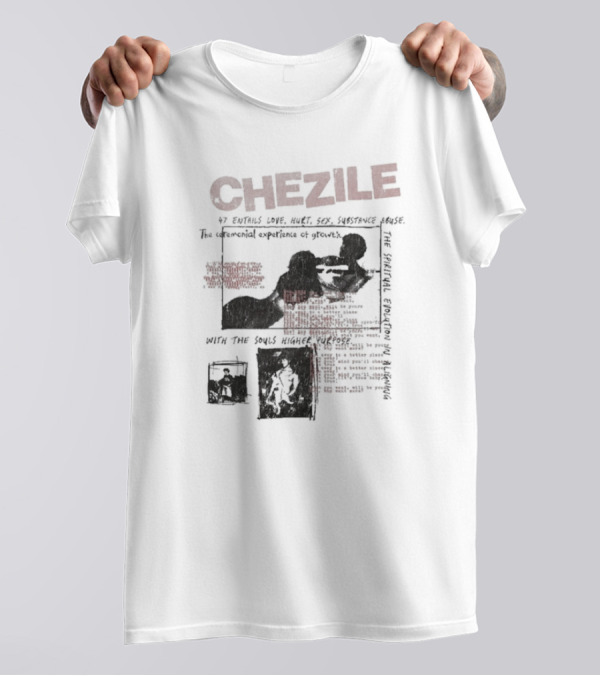 Chezile 47 Entails Love Hurt Sex Substance Abuse The Ceremonial Experience Of Growth T-Shirt