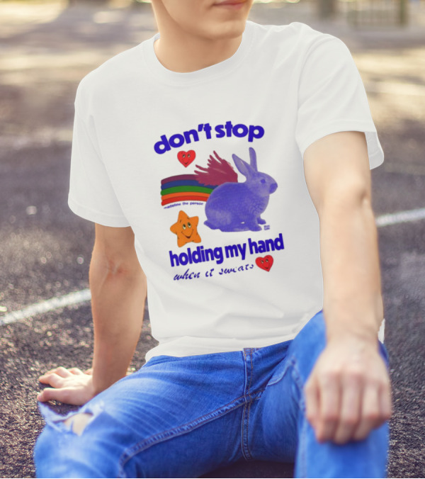 Don't Stop Holding My Hand When It Sweats Rainbow Bunny Stars Hearts T-Shirt