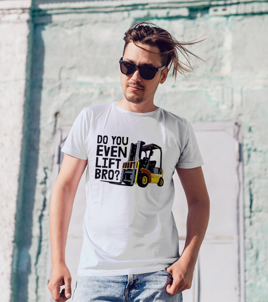Forklift Do You Even Lift Bro Yellow Truck T-Shirt