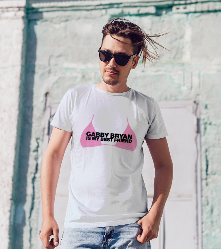 Gabby Bryan Is My Bestfriend Pink Bra Design T-Shirt