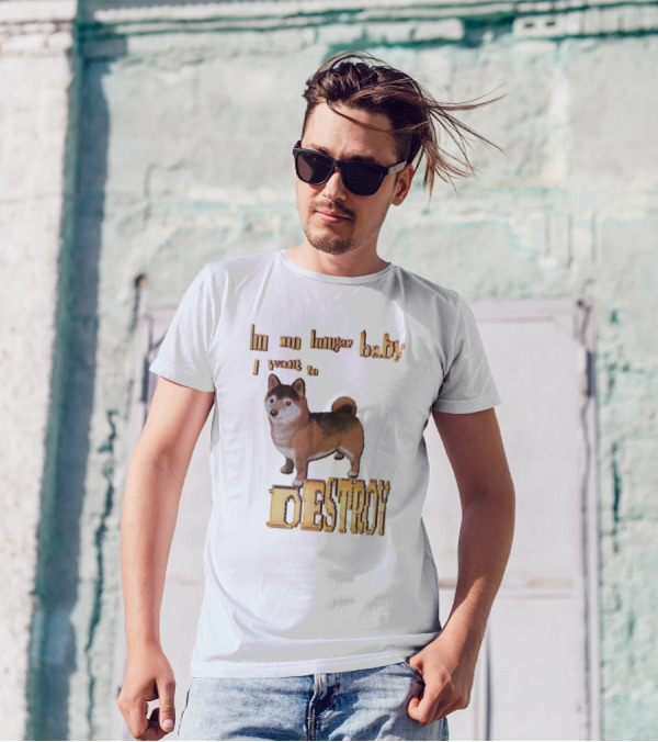 Im No Longer Baby I Want To Destroy Shiba Inu Dog T-Shirt