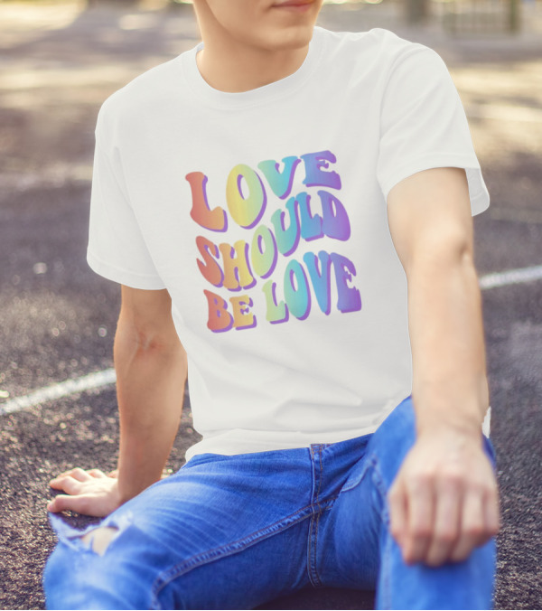 Love Should Be Love Colorful 70s Style Rainbow Text T-Shirt