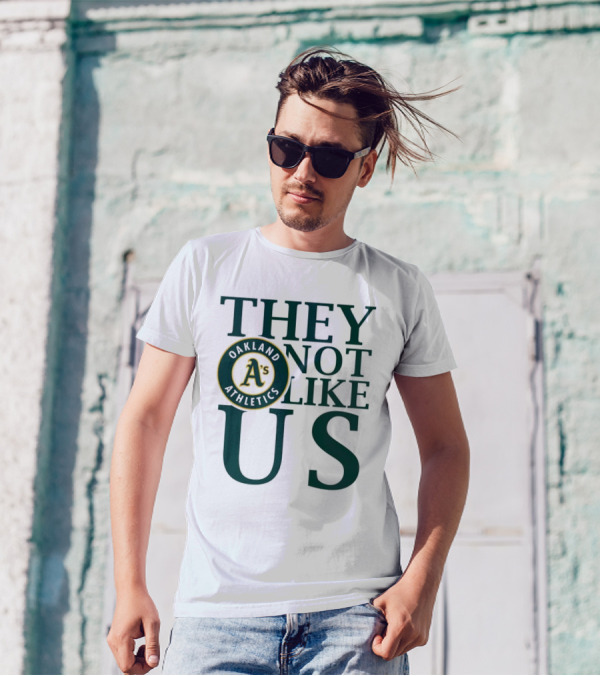 Oakland Athletics They Not Like Us T-Shirt