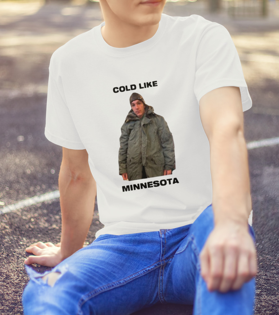 Cold Like Minnesota Winter Jacket Role Model T-Shirt