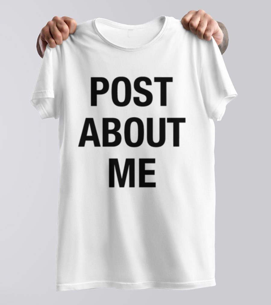 Post About Me T-Shirt