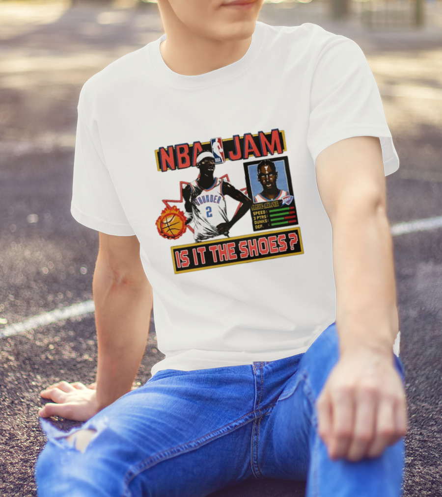 Shai Gilgeous-Alexander Oklahoma City Thunder NBA Jam Is It The Shoes Speed Points Dunks Defense T-Shirt