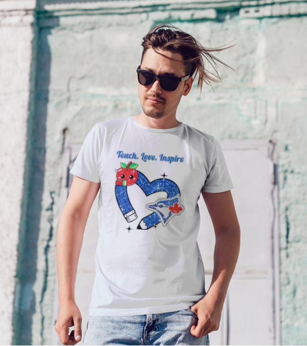 Toronto Blue Jays Teach Love Inspire Glitter Heart Apple T-Shirt