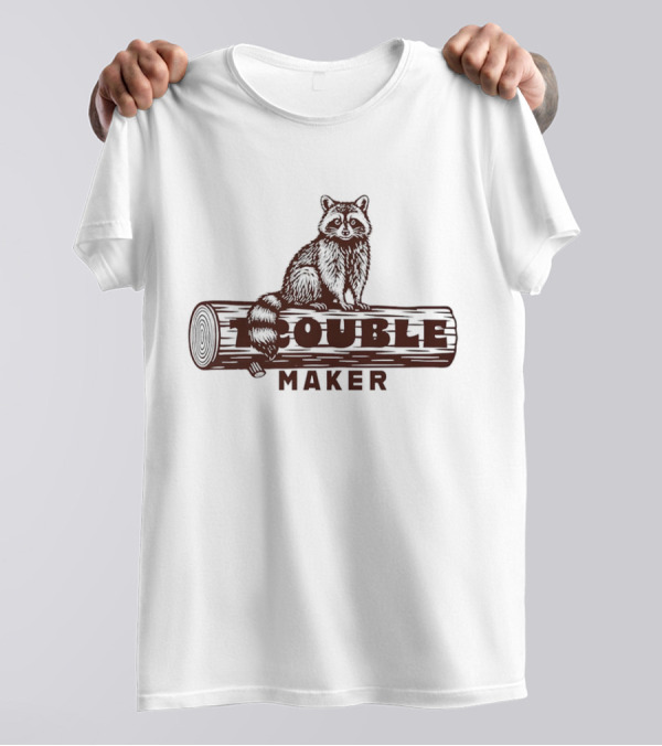 Trouble Maker Raccoon On Log T-Shirt
