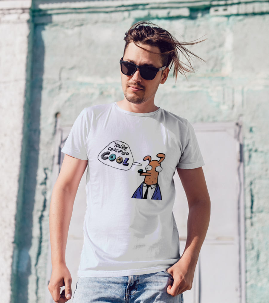 You're Certified Cool Stylized Cartoon Character With Sunglasses T-Shirt