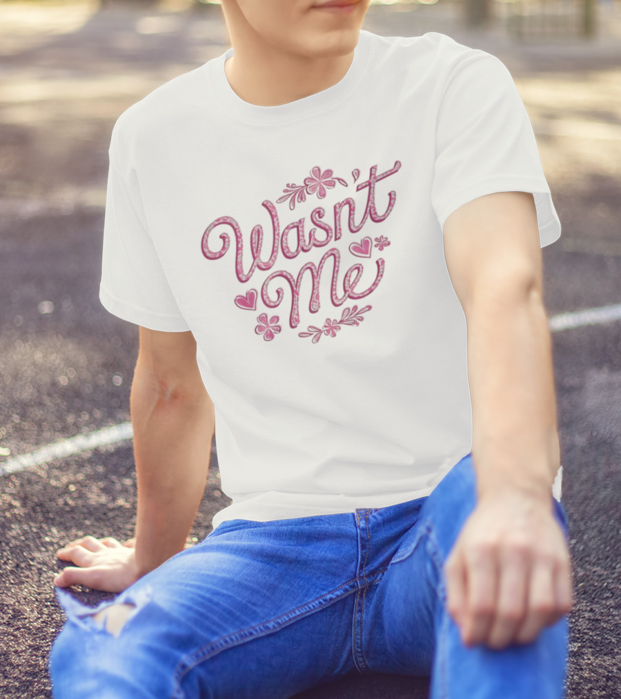 Wasnt Me Floral Hearts Playful Design T-Shirt
