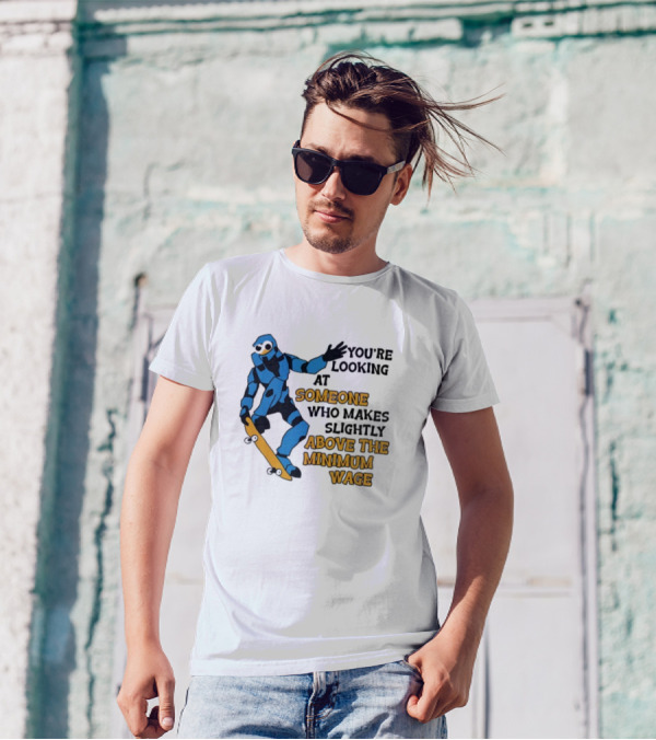 Skating Robot Humor Someone Above The Minimum Wage T-Shirt