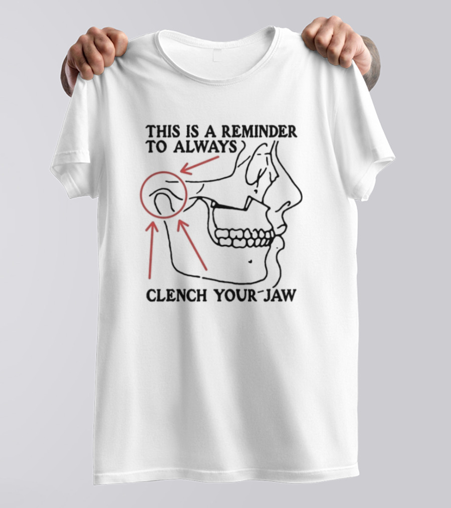 This Is A Reminder To Always Clench Your Jaw Anatomical Illustration T-Shirt