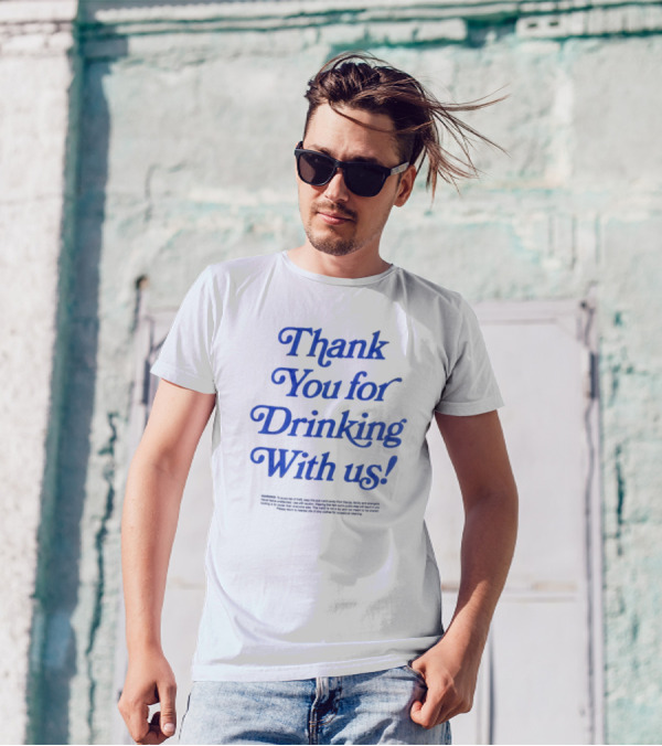 Thank You For Drinking With Us Fun Drinking Celebration T-Shirt