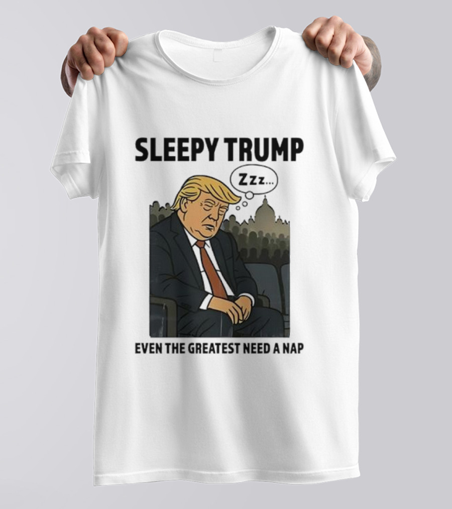 Sleepy Trump Even The Greatest Need A Nap Dozing Cartoon Style In Suit And Tie T-Shirt
