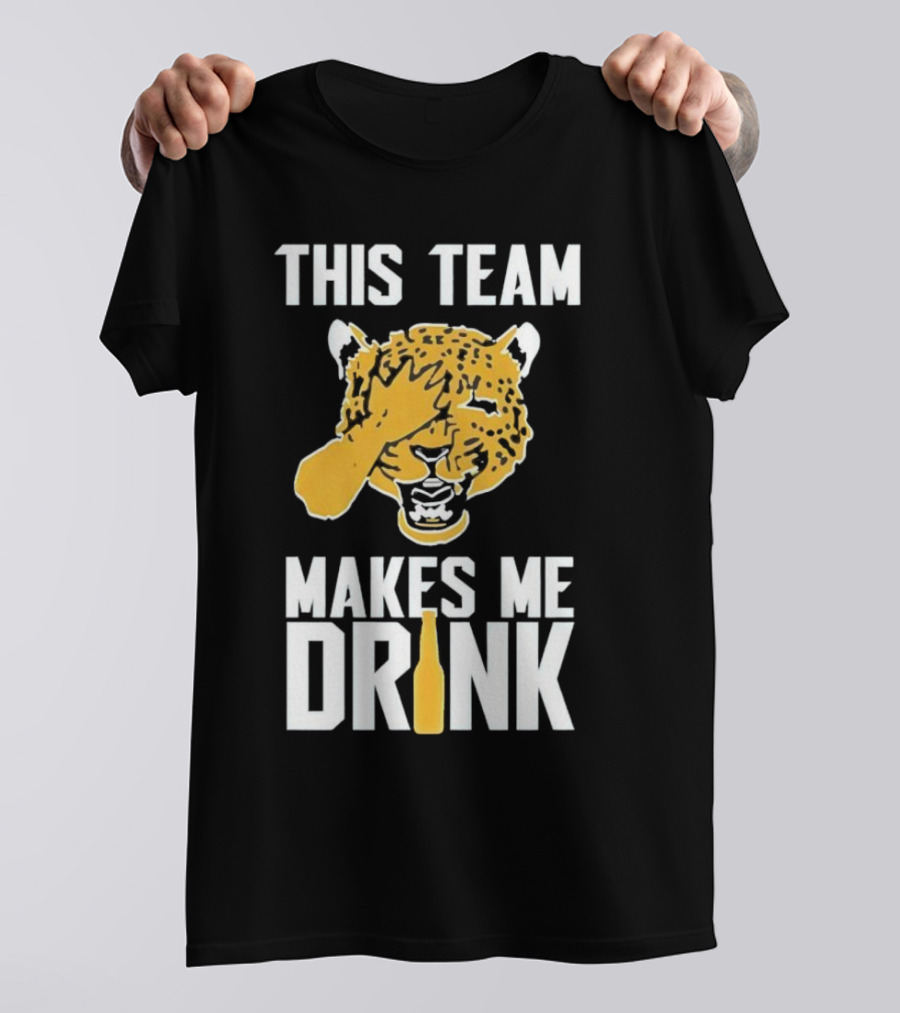 Jacksonville Jaguars This Team Makes Me Drink T-Shirt
