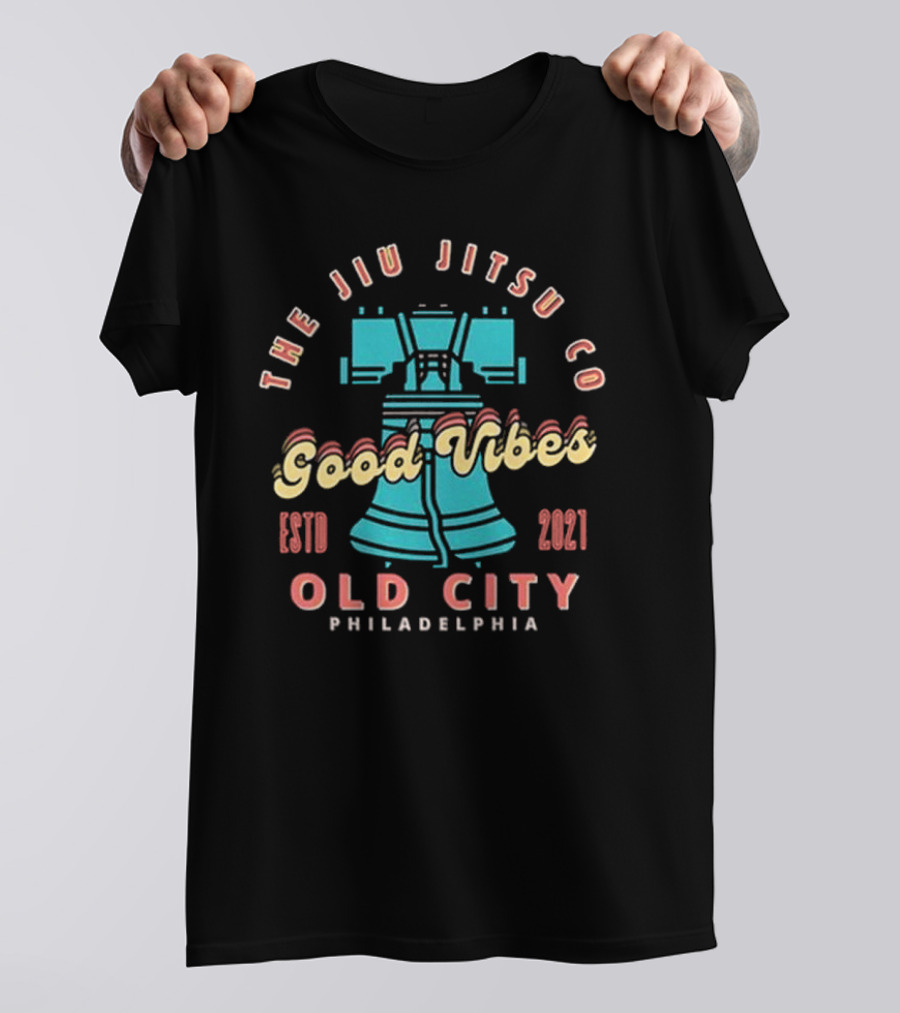 The Jiu Jitsu Co Good Vibes Estd 2021 Old City Philadelphia T-Shirt