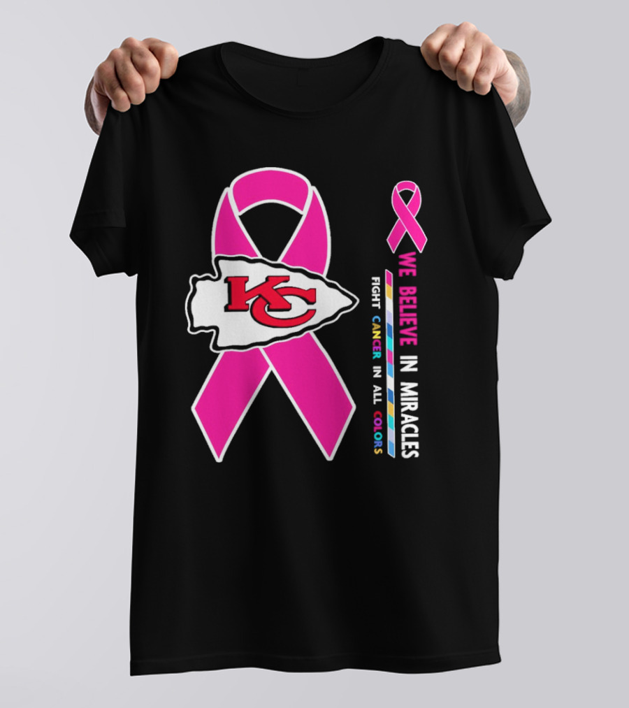 Kansas City Chiefs Pink Ribbon We Believe In Miracles Fight Cancer In All Colors T-Shirt