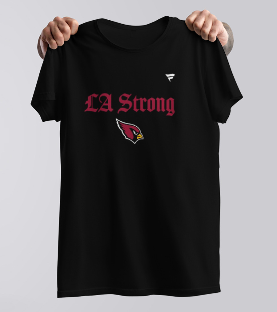 LA Strong Arizona Cardinals 2025 T-Shirt