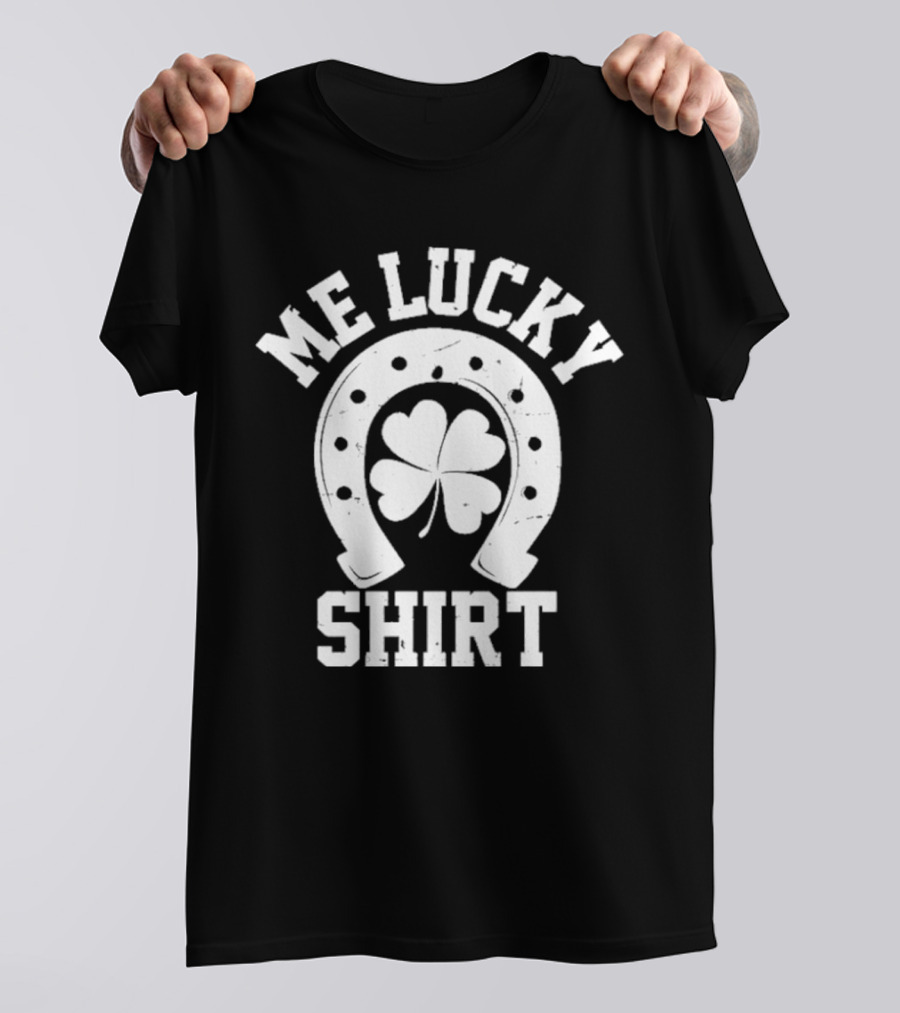 Me Lucky Four Leaf Clover Horseshoe T-Shirt
