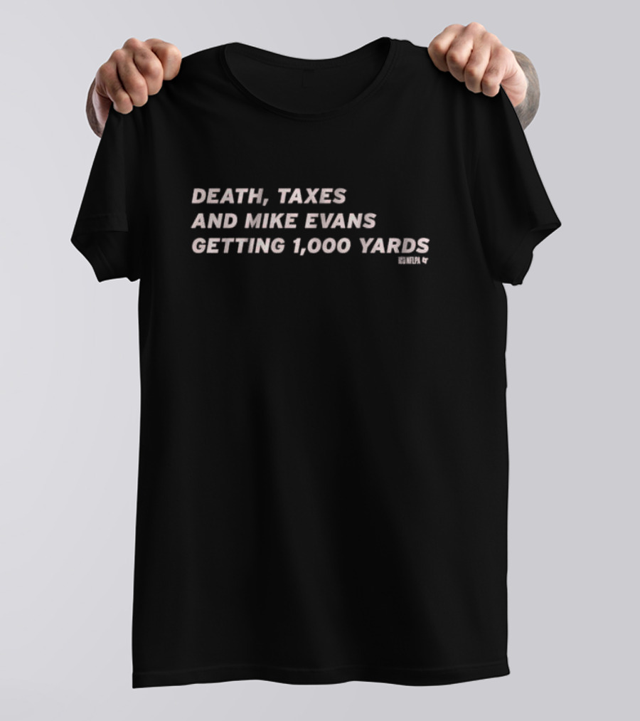 Death Taxes And Mike Evans Getting 1000 Yards T-Shirt