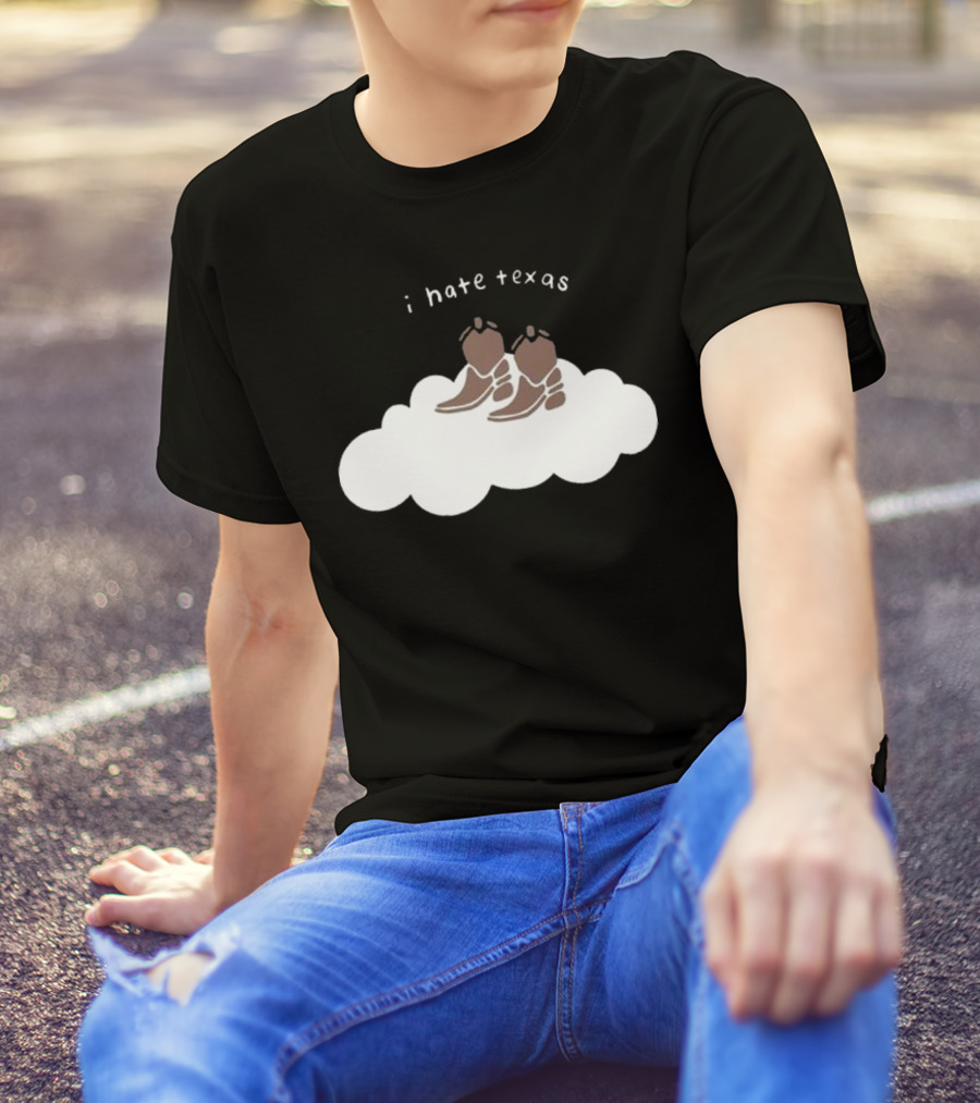 I Hate Texas Cowboy Boots On Cloud T-Shirt