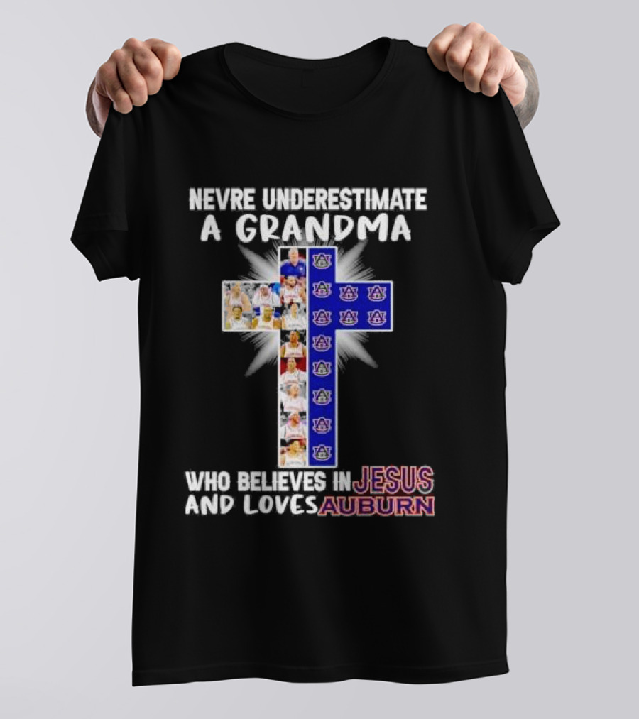 Never Underestimate A Grandma Who Believes In Jesus And Loves Auburn Tigers T-Shirt