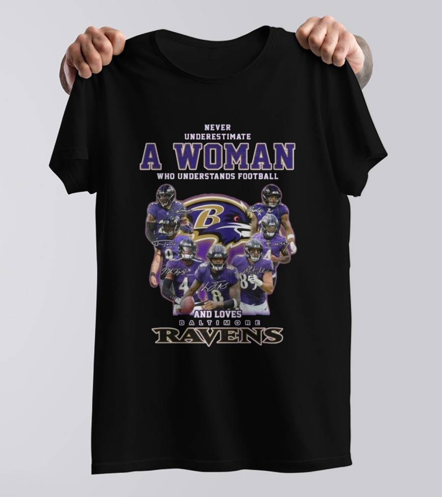Never Underestimate A Woman Who Understands Football And Loves Baltimore Ravens Players Signatures T-Shirt