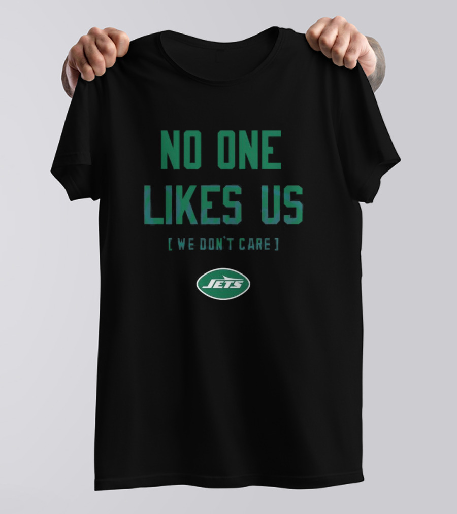 New York Jets No One Likes Us We Don’t Care JETS T-Shirt