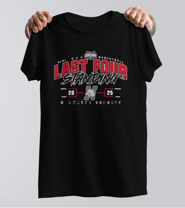 OHSAA Girls Division V Basketball Norwayne Bobcats 2025 Last Four Standing T-Shirt