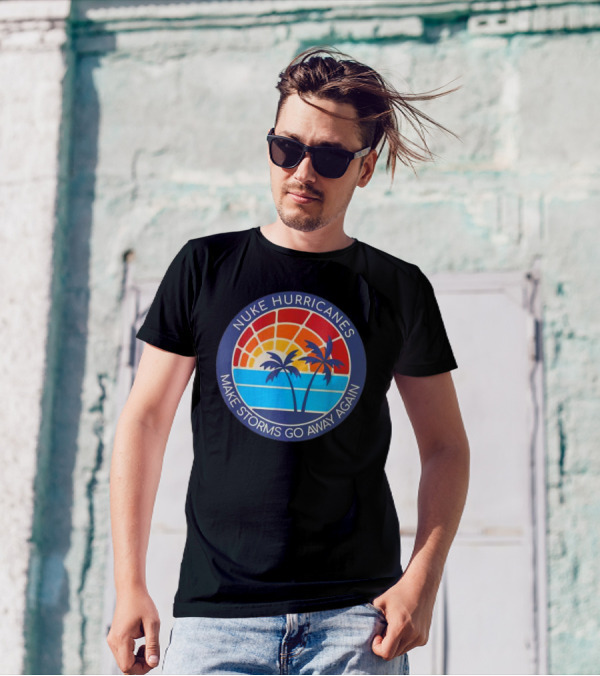 Nuke Hurricanes Make Storms Go Away Again Retro Sunset Palms T-Shirt