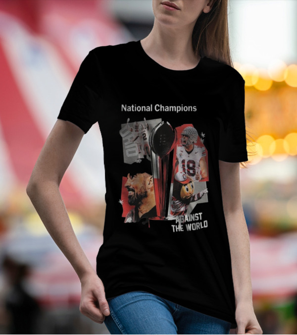 National Champions Ohio State Against The World 2024-2025 T-Shirt