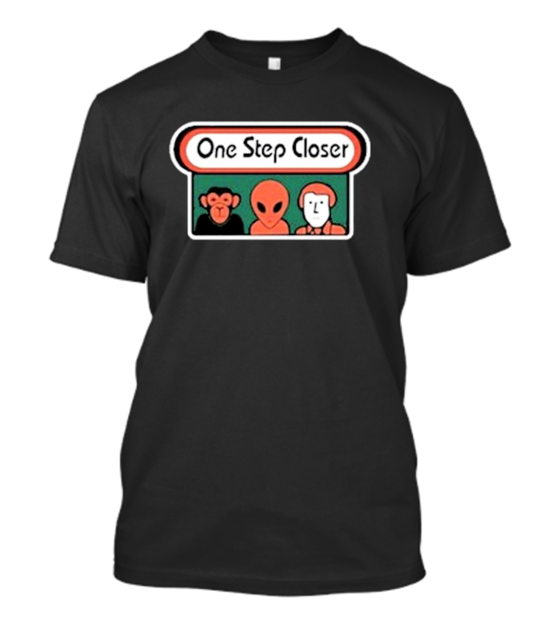 One Step Closer Monkey Alien Robot T-Shirt