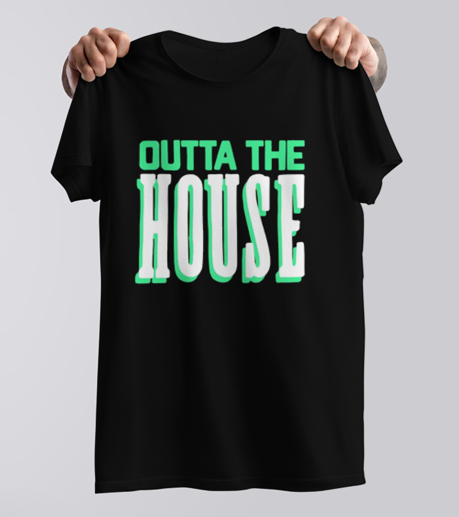 Outta The House Large Block Letter Style T-Shirt