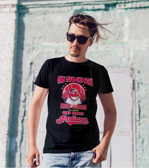Chief Wahoo One Team-One Goal One Name Indians 1915-Forever T-Shirt